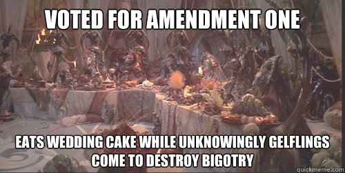 Voted for Amendment One Eats wedding cake while unknowingly Gelflings come to destroy bigotry - Voted for Amendment One Eats wedding cake while unknowingly Gelflings come to destroy bigotry  evil Skeksis