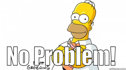  NO PROBLEM! Misc