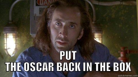  PUT THE OSCAR BACK IN THE BOX Misc