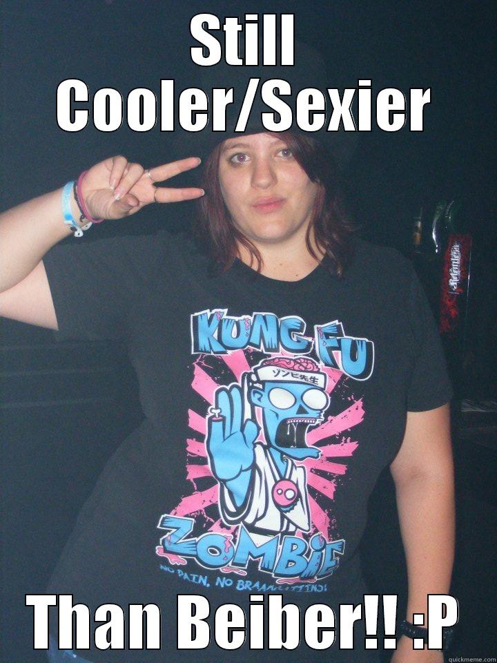 STILL COOLER/SEXIER THAN BEIBER!! :P Misc
