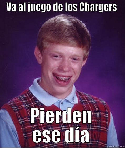 VA AL JUEGO DE LOS CHARGERS PIERDEN ESE DÍA Bad Luck Brian