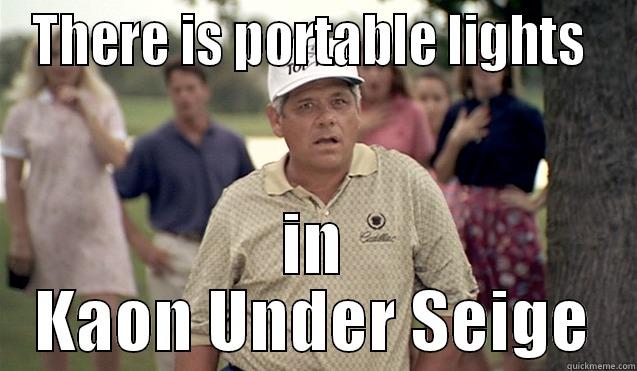 There is guy - THERE IS PORTABLE LIGHTS  IN KAON UNDER SEIGE Misc