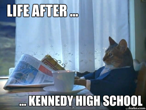 Life after ... ... Kennedy High School  Contemplative Breakfast Cat