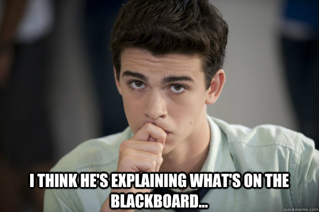 I think he's explaining what's on the blackboard...  