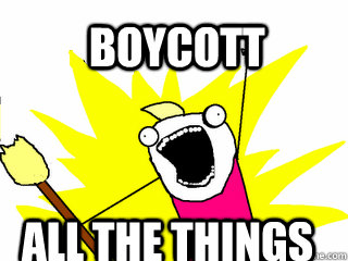 BOYCOTT ALL THE THINGS  All The Things