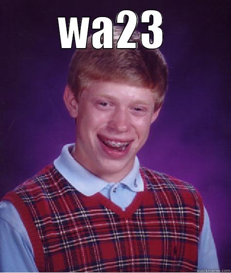 WA23  Bad Luck Brian