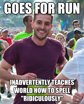 goes for run inadvertently teaches world how to spell 