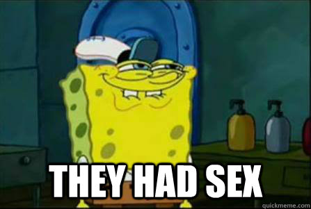  they had sex -  they had sex  Funny Spongebob