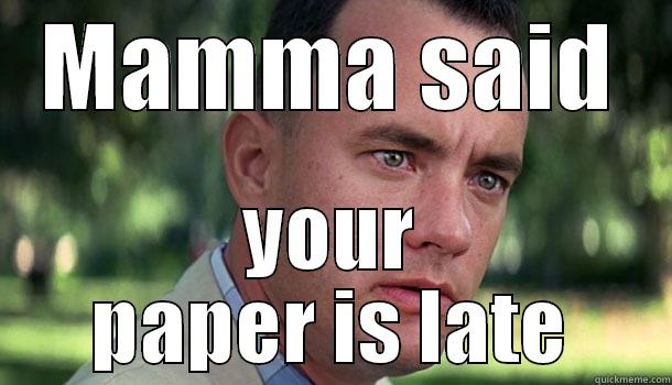 MAMMA SAID YOUR PAPER IS LATE Offensive Forrest Gump