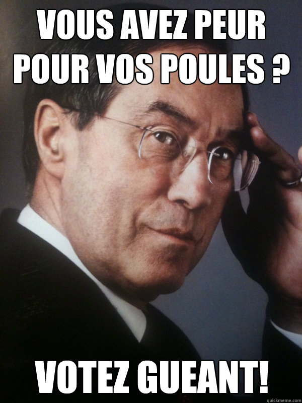 Vous avez peur pour vos poules ?  VOtez Gueant!  FNUMP