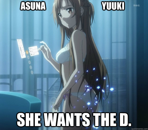 ASUNA                                  YUUKI She wants the D. - ASUNA                                  YUUKI She wants the D.  Asuna Wants the D