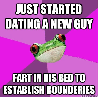 Just started dating a new guy Fart in his bed to establish bounderies  Foul Bachelorette Frog