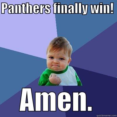 PANTHERS FINALLY WIN!  AMEN. Success Kid