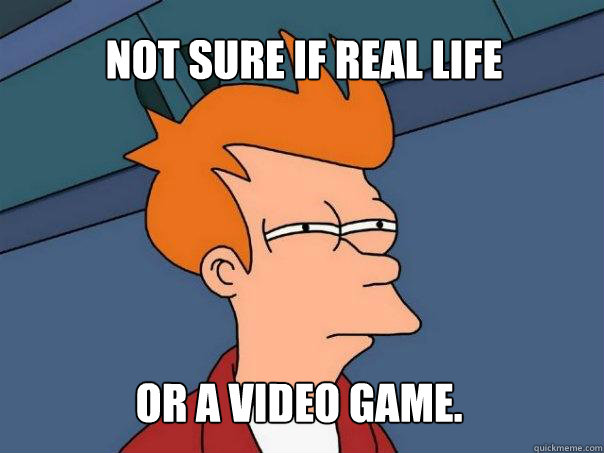 Not sure if real life or a video game.  Futurama Fry