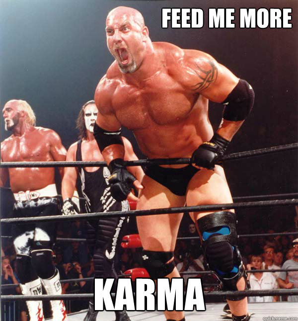 Feed Me More Karma  