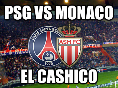 PSG VS Monaco EL Cashico - PSG VS Monaco EL Cashico  El Cashico