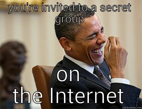 YOU'RE INVITED TO A SECRET GROUP ON THE INTERNET Misc