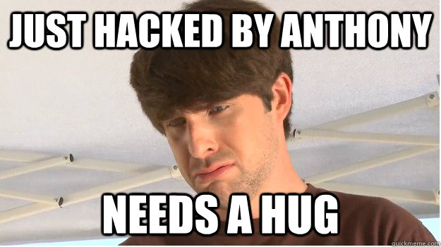 Just hacked by Anthony Needs a hug  Smosh hack