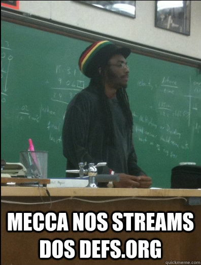  Mecca nos streams dos defs.org  Rasta Science Teacher