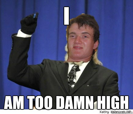 I AM TOO DAMN HIGH  