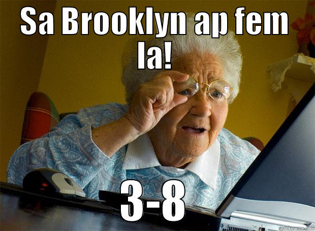 SA BROOKLYN AP FEM LA! 3-8 Grandma finds the Internet