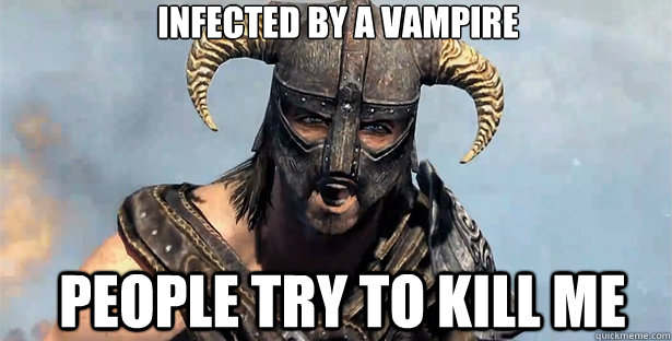 infected by a vampire people try to kill me  skyrim