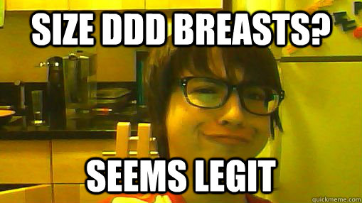 Size DDD breasts? Seems Legit  