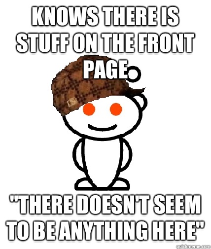 Knows there is stuff on the front page 