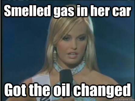 Smelled gas in her car Got the oil changed  