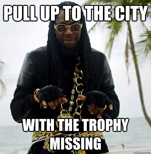 Pull up to the city with the trophy missing - Pull up to the city with the trophy missing  2 Chainz SF 49ers Fail