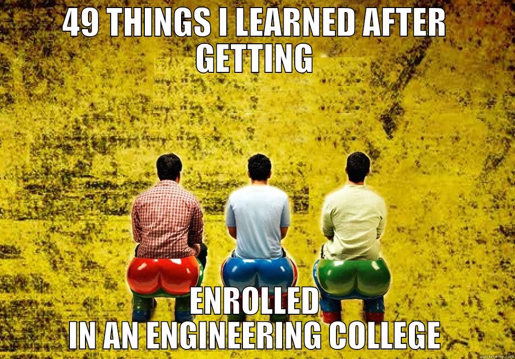 49 TROLL - 49 THINGS I LEARNED AFTER GETTING ENROLLED IN AN ENGINEERING COLLEGE Misc