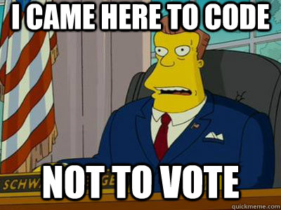 I came here to code not to vote  