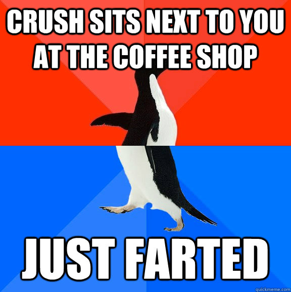 Crush sits next to you at the coffee shop Just farted  Socially Awesome Awkward Penguin