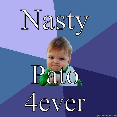 NASTY PATO 4EVER Success Kid