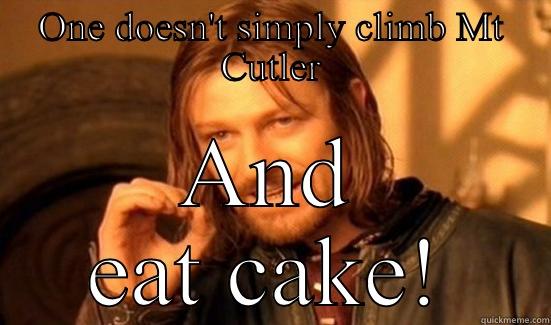 ONE DOESN'T SIMPLY CLIMB MT CUTLER AND EAT CAKE! Boromir