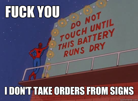 Fuck You I Don't Take Orders From Signs  60s Spiderman