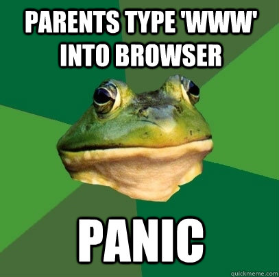Parents type 'WWW' into browser PANIC  Foul Bachelor Frog