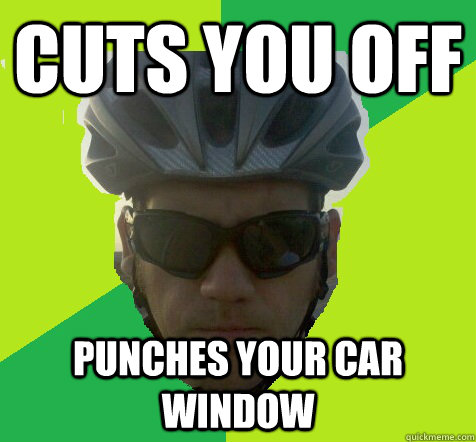 cuts you off punches your car window - cuts you off punches your car window  Angry Cyclist