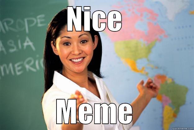 NICE MEME Unhelpful High School Teacher