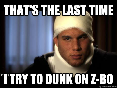That's the last time I try to dunk on Z-BO - That's the last time I try to dunk on Z-BO  blake griffin