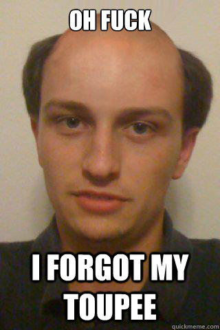 Oh Fuck I Forgot my toupee  Innocent Pedophile