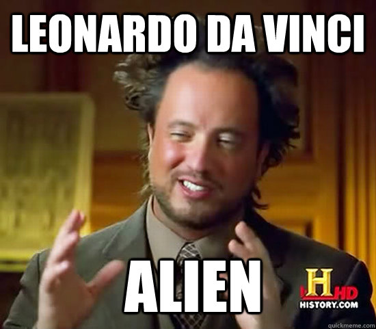 Leonardo Da Vinci  Alien - Leonardo Da Vinci  Alien  Ancient Aliens
