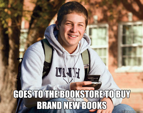 goes to the bookstore to buy brand new books  College Freshman