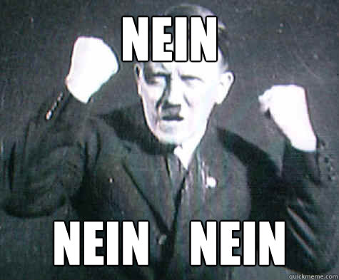 Nein nein    nein - Nein nein    nein  Furious Hitler