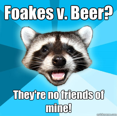 Foakes v. Beer? They're no friends of mine!  Lame Pun Coon
