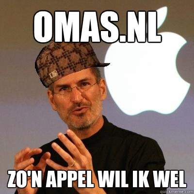 omas.nl Zo'n appel wil ik wel  Scumbag Steve Jobs