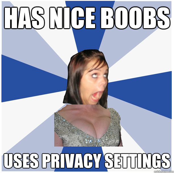 has nice boobs uses privacy settings  