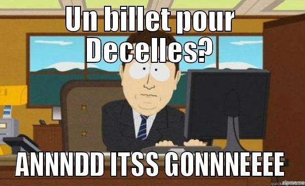 UN BILLET POUR DECELLES? ANNNDD ITSS GONNNEEEE aaaand its gone