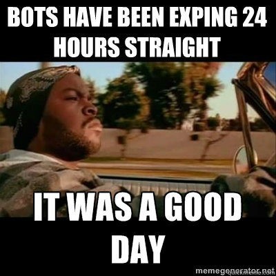 Bots have been exping 24 hours straight - Bots have been exping 24 hours straight  ICECUBE