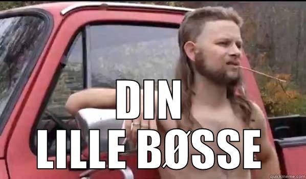 Ahahah! look -  DIN LILLE BØSSE Almost Politically Correct Redneck